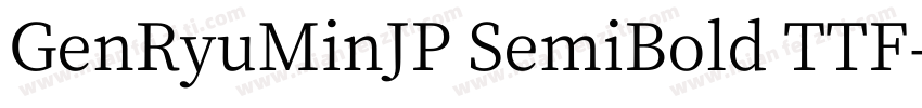 GenRyuMinJP SemiBold TTF字体转换